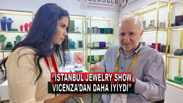 İstanbul Jewelry Show Vicenza'dan Daha İyiydi